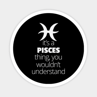 It's A Pisces Thing, You Wouldn't Understand Magnet